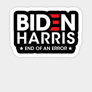 Joe Biden and Kamala Harris -  End Of An Error - 2021 January 20 Sticker